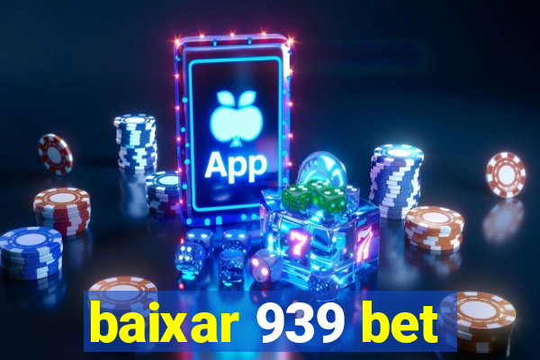 baixar 939 bet
